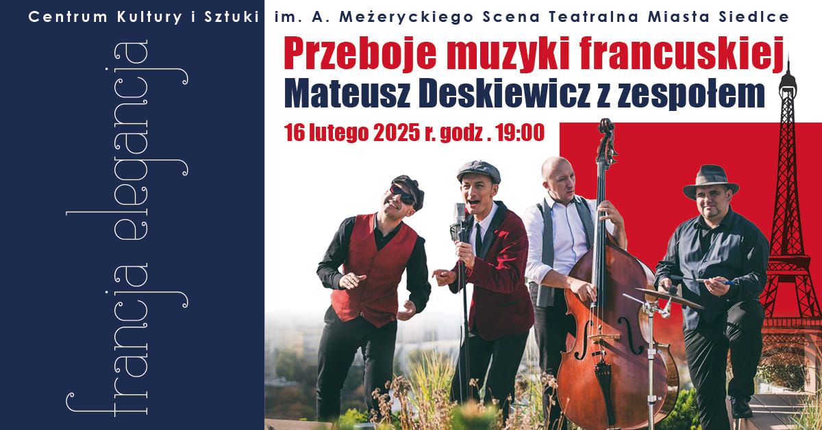 Francja Elegancja - przeboje muzyki francuskiej. Wyjątkowy koncert już 16 lutego!