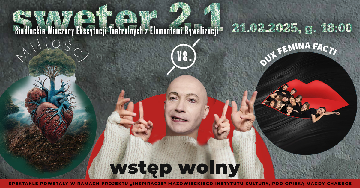 SWETER 2.1 - Siedleckie Wieczory Ekscytacji Teatralnej z Elementami Rywalizacji 21 lutego na Scenie Teatralnej Miasta Siedlce