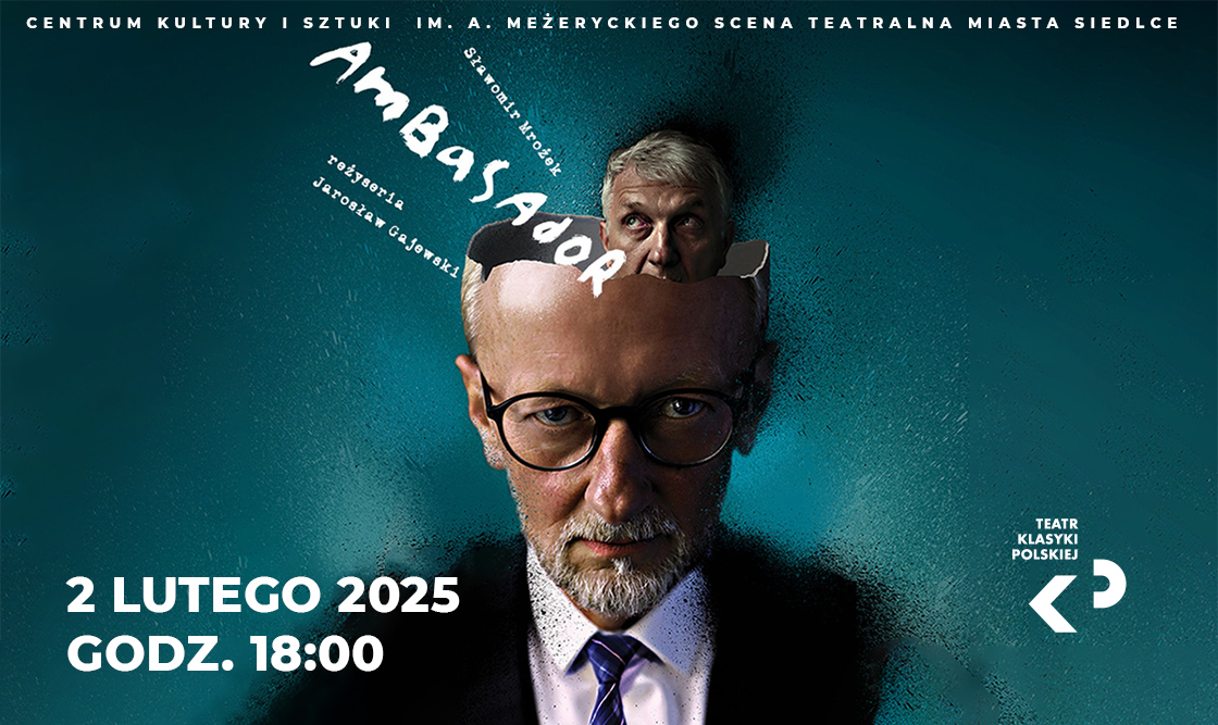 W niedzielę, 2 lutego o godz. 18:00 na Scenie Teatralnej Miasta Siedlce wystawiony zostanie spektakl pt. „Ambasador” w wykonaniu aktorów Teatru Klasyki Polskiej.